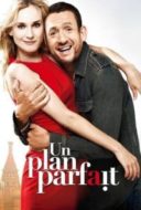 Layarkaca21 LK21 Dunia21 Nonton Film A Perfect Plan (Un plan parfait) (2012) Subtitle Indonesia Streaming Movie Download