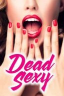 Layarkaca21 LK21 Dunia21 Nonton Film Dead Sexy (2018) Subtitle Indonesia Streaming Movie Download