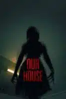 Poster Film Our House (2018)