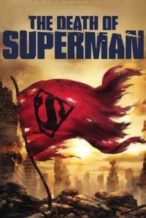 Nonton Film The Death of Superman (2018) Subtitle Indonesia Streaming Movie Download