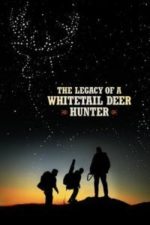 The Legacy of a Whitetail Deer Hunter (2018)