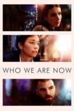 Who We Are Now (2017)