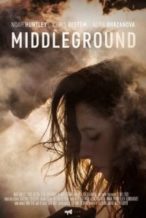 Nonton Film Middleground(2017) Subtitle Indonesia Streaming Movie Download