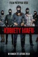 Layarkaca21 LK21 Dunia21 Nonton Film Women of Mafia (Kobiety mafii) (2018) Subtitle Indonesia Streaming Movie Download