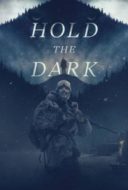 Layarkaca21 LK21 Dunia21 Nonton Film Hold the Dark(2018) Subtitle Indonesia Streaming Movie Download