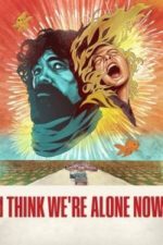 I Think We’re Alone Now(2018)