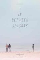 Layarkaca21 LK21 Dunia21 Nonton Film In Between Seasons(2016) Subtitle Indonesia Streaming Movie Download