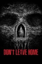 Nonton Film Don’t Leave Home (2018) Subtitle Indonesia Streaming Movie Download