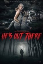 He’s Out There (2018)