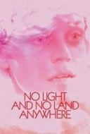 Layarkaca21 LK21 Dunia21 Nonton Film No Light and No Land Anywhere (2018) Subtitle Indonesia Streaming Movie Download