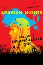 Nonton Film Arabian Nights: Volume 3, The Enchanted One (2015) Subtitle Indonesia Streaming Movie Download