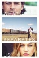 Layarkaca21 LK21 Dunia21 Nonton Film What Separates Us (2017) Subtitle Indonesia Streaming Movie Download