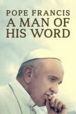 Pope Francis: A Man of His Word (2018)