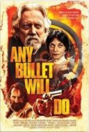 Layarkaca21 LK21 Dunia21 Nonton Film Any Bullet Will Do (2018) Subtitle Indonesia Streaming Movie Download