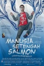 Manusia Setengah Salmon (2013)