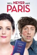 Nonton Film We’ll Never Have Paris (2014) Subtitle Indonesia Streaming Movie Download