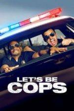 Let’s Be Cops (2014)