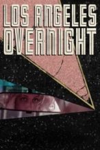 Nonton Film Los Angeles Overnight (2018) Subtitle Indonesia Streaming Movie Download