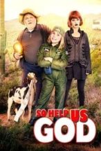 Nonton Film So Help Us God (2017) Subtitle Indonesia Streaming Movie Download