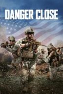 Layarkaca21 LK21 Dunia21 Nonton Film Danger Close (2017) Subtitle Indonesia Streaming Movie Download