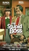 Nonton Film My Stupid Boss (2016) Subtitle Indonesia Streaming Movie Download