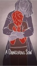 Nonton Film A Dangerous Son (2018) Subtitle Indonesia Streaming Movie Download