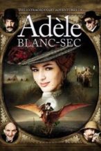 Nonton Film The Extraordinary Adventures of Adèle Blanc-Sec (2010) Subtitle Indonesia Streaming Movie Download