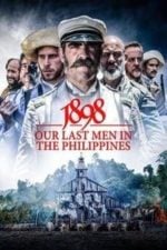 1898: Our Last Men in the Philippines (2016)