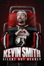 Kevin Smith: Silent But Deadly (2018)