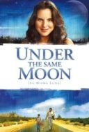 Layarkaca21 LK21 Dunia21 Nonton Film Under the Same Moon (2008) Subtitle Indonesia Streaming Movie Download