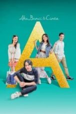Poster Film A: Aku, Benci & Cinta (2017)