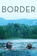 Layarkaca21 LK21 Dunia21 Nonton Film Border (2018) Subtitle Indonesia Streaming Movie Download