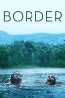 Layarkaca21 LK21 Dunia21 Nonton Film Border (2018) Subtitle Indonesia Streaming Movie Download