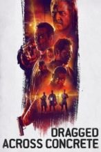 Nonton Film Dragged Across Concrete (2018) Subtitle Indonesia Streaming Movie Download