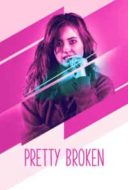 Layarkaca21 LK21 Dunia21 Nonton Film Pretty Broken (2018) Subtitle Indonesia Streaming Movie Download