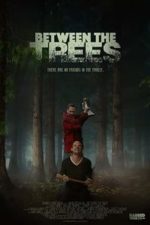 Between the Trees (2018)