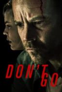 Layarkaca21 LK21 Dunia21 Nonton Film Don’t Go (2018) Subtitle Indonesia Streaming Movie Download