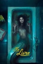 Nonton Film The Lure (2015) Subtitle Indonesia Streaming Movie Download