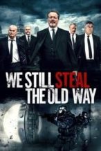 Nonton Film We Still Steal the Old Way (2017) Subtitle Indonesia Streaming Movie Download