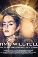 Layarkaca21 LK21 Dunia21 Nonton Film Time Will Tell (2018) Subtitle Indonesia Streaming Movie Download