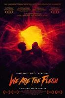 Layarkaca21 LK21 Dunia21 Nonton Film We Are the Flesh (2016) Subtitle Indonesia Streaming Movie Download