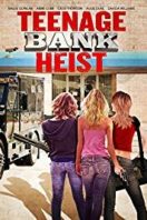 Layarkaca21 LK21 Dunia21 Nonton Film Teenage Bank Heist (2012) Subtitle Indonesia Streaming Movie Download