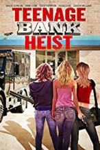 Nonton Film Teenage Bank Heist (2012) Subtitle Indonesia Streaming Movie Download