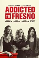 Layarkaca21 LK21 Dunia21 Nonton Film Addicted to Fresno (2015) Subtitle Indonesia Streaming Movie Download