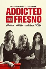 Addicted to Fresno (2015)