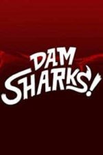 Dam Sharks! (2016)