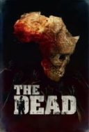 Layarkaca21 LK21 Dunia21 Nonton Film The Dead (2010) Subtitle Indonesia Streaming Movie Download