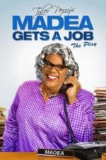 Madea Gets A Job: The Play (2013)