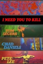 Nonton Film I Need You to Kill (2017) Subtitle Indonesia Streaming Movie Download