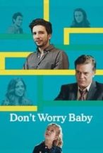 Nonton Film Don’t Worry Baby (2016) Subtitle Indonesia Streaming Movie Download